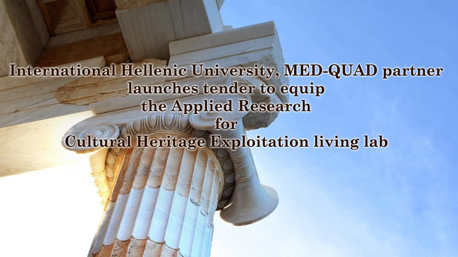 MED-QUAD in Greece is bidding to equip the Applied Research for Cultural Heritage Exploitation living lab